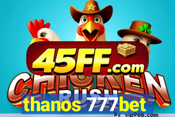 thanos 777bet